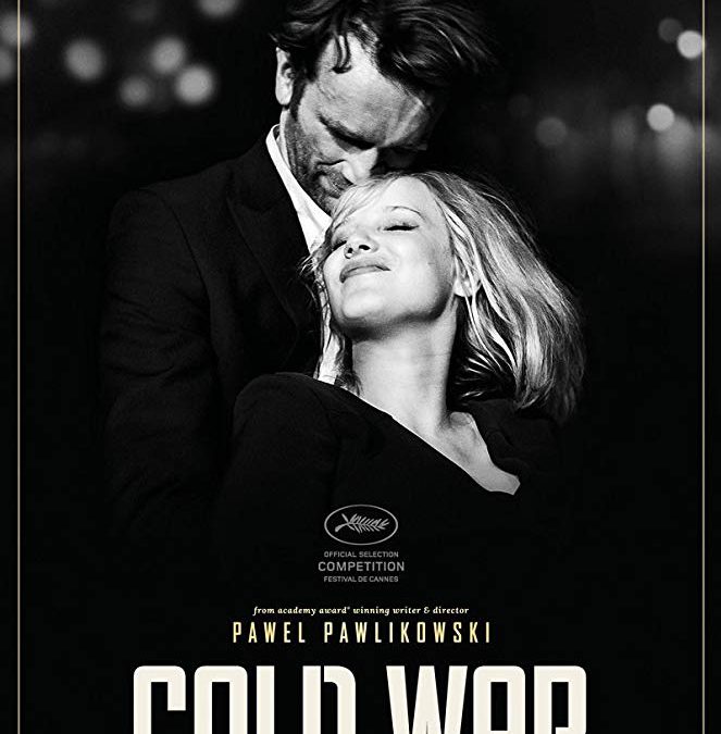 Film Review: Cold War – Pawel Pawlikowski